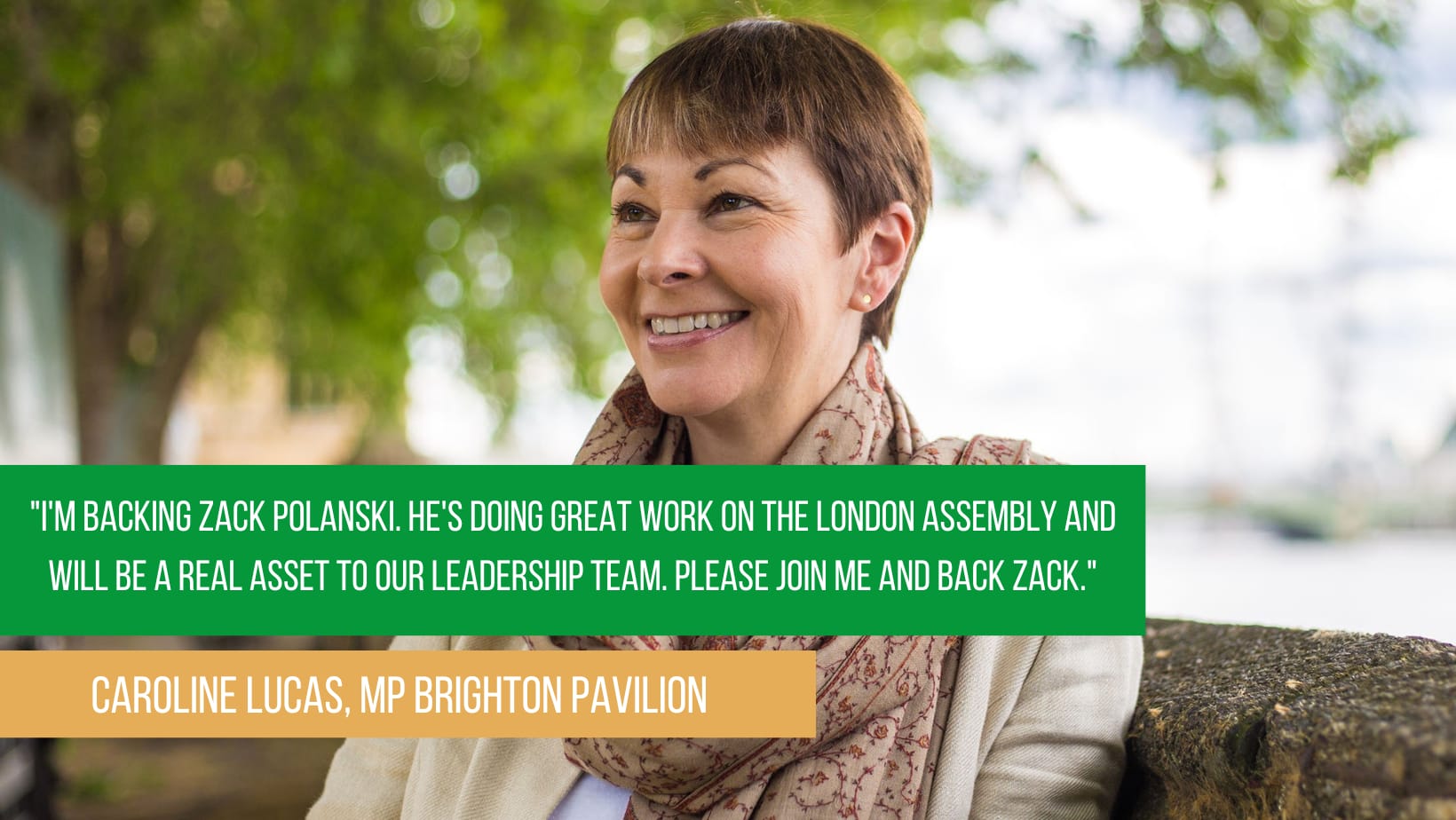 Caroline Lucas smiling with text overlay endorsing Zack. Quote "I'm backing Zack Polanski. He's doing great work on the London Assembly and will be a real asst to our leadership team. Please join me and Back Zack."